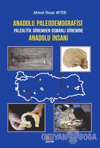 Anadolu Paleodemografisi Paleolitik Dönemden Osmanlı Dönemine Anadolu 