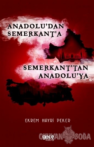 Anadolu'dan Semerkant'a Semerkant'tan Anadolu'ya - Ekrem Hayri Peker -