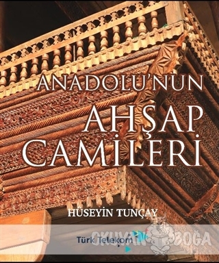 Anadolu'nun Ahşap Camileri (Ciltli)