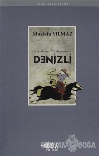 Anadolu'nun Türkleşmesinde Denizli - Mustafa Yılmaz - Boy Yayınları