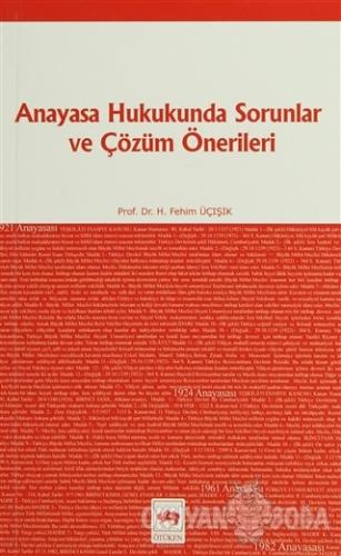 Anayasa Hukukunda Sorunlar ve Çözüm Önerileri
