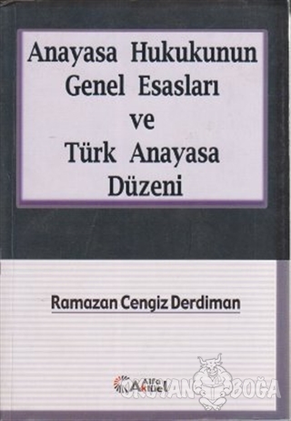 Anayasa Hukukunun Genel Esasları ve Türk Anayasa Düzeni - Ramazan Ceng