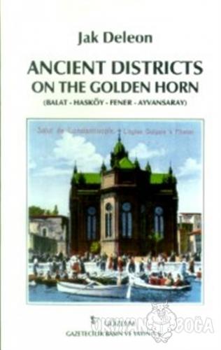 Ancient Districts On The Golden Horn (Balat-Hasköy-Fener-Ayvansaray) -