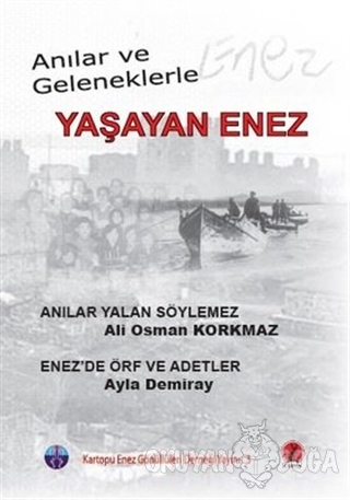 Anılar ve Geleneklerle Yaşayan Enez - Ali Osman Korkmaz - Ceren Yayınc