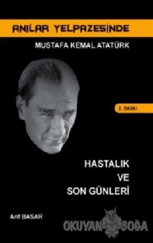 Anılar Yelpazesinde Mustafa Kemal AtatürkCilt 6 - Arif Basar - Yazarın
