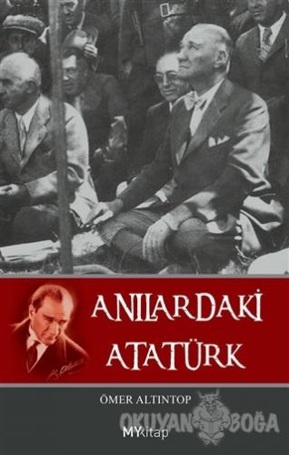 Anılardaki Atatürk - Ömer Altıntop - My Kitap Yayıncılık