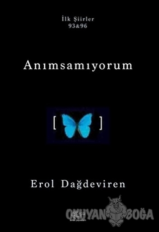 Anımsamıyorum - Erol Dağdeviren - Ürün Yayınları