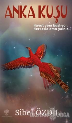 Anka Kuşu - Sibel Özdil - Platanus Publishing