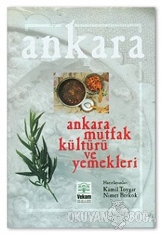 Ankara Mutfak Kültürü ve Yemekleri (Ciltli) - Nimet Berkok Toygar - VE
