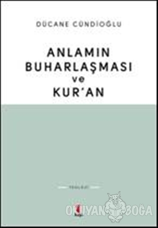 Anlamın Buharlaşması ve Kur'an