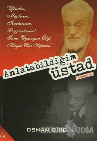 Anlatabildiğim Üstad - Osman Girgin - Yazarın Kendi Yayını - Osman Gir