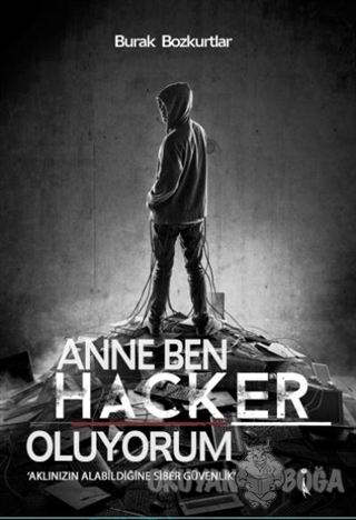 Anne Ben Hacker Oluyorum - Burak Bozkurtlar - İkinci Adam Yayınları