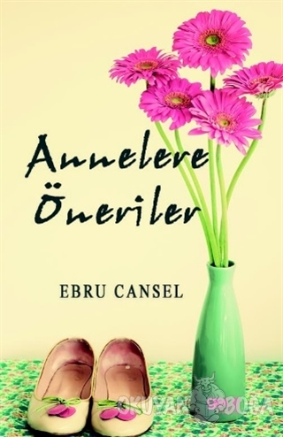 Annelere Öneriler - Ebru Cansel - Gece Kitaplığı