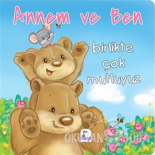 Annem ve Ben - Birlikte Çok Mutluyuz