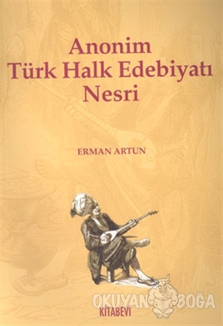 Anonim Türk Halk Edebiyatı Nesri - Erman Artun - Kitabevi Yayınları