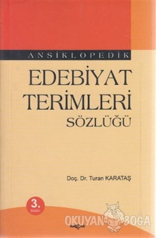 Ansiklopedik Edebiyat Terimleri Sözlüğü - Turan Karakaş - Akçağ Yayınl