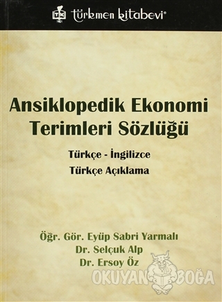 Ansiklopedik Ekonomi Terimleri Sözlüğü / Türkçe - İngilizce - Ersoy Öz