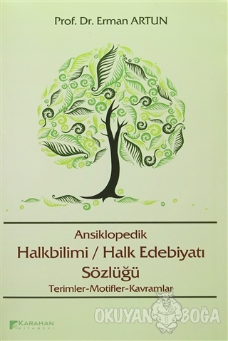 Ansiklopedik Halkbilimi / Halk Edebiyatı Sözlüğü - Erman Artun - Karah