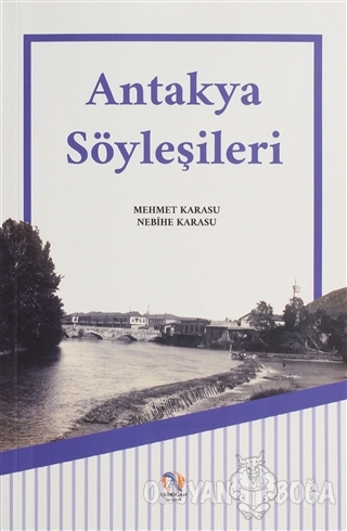 Antakya Söyleşileri - Mehmet Karasu - Akdoğan Yayınevi