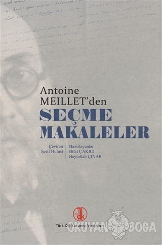 Antoine Meillet'den Seçme Makaleler - Bilal Çakıcı - Türk Dil Kurumu Y