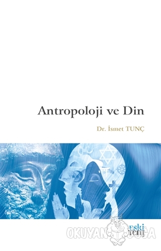 Antropoloji ve Din - İsmet Tunç - Eski Yeni Yayınları
