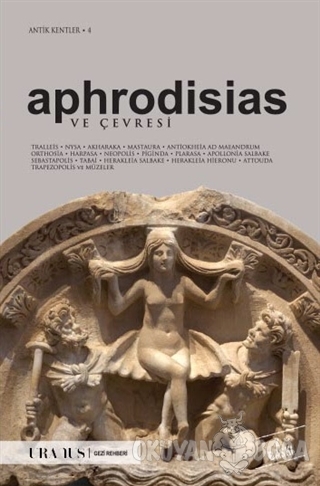 Aphrodisias ve Çevresi - Erdal Yazıcı - Uranus