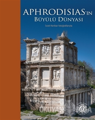 Aphrodisias'ın Büyülü Dünyası (Ciltli)