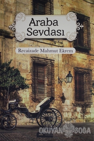 Araba Sevdası (2 Farklı Kapak) - Recaizade Mahmut Ekrem - Parga Yayınc