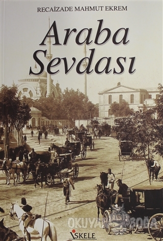 Araba Sevdası - Recaizade Mahmut Ekrem - İskele Yayıncılık - Klasikler