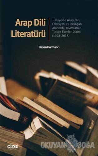 Arap Dili Literatürü - Hasan Harmancı - Çizgi Kitabevi Yayınları