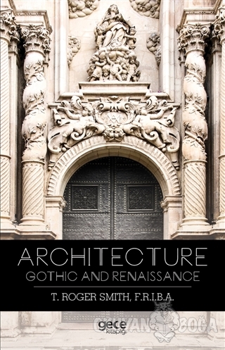 Architecture Gothic and Renaissance - Thomas Roger Smith - Gece Kitapl