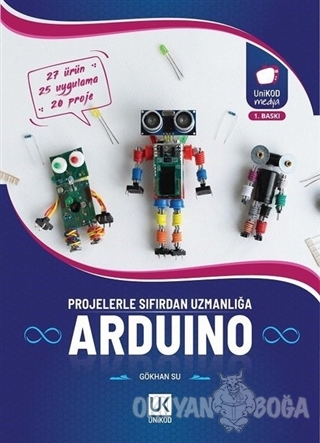 Arduino Projelerle Sıfırdan Uzmanlığa - Gökhan Su - Unikod