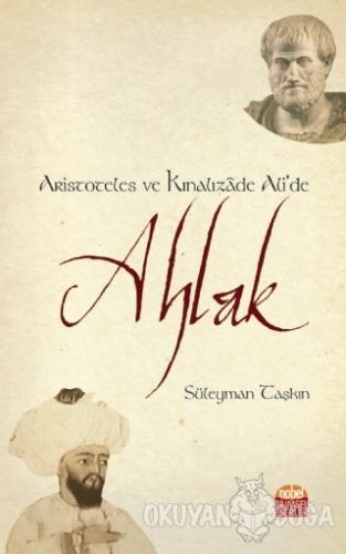 Aristoteles ve Kınalızade Ali'de Ahlak - Süleyman Taşkın - Nobel Bilim