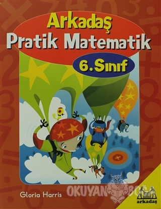Arkadaş Pratik Matematik 6. Sınıf - Gloria Harris - Arkadaş Yayınları
