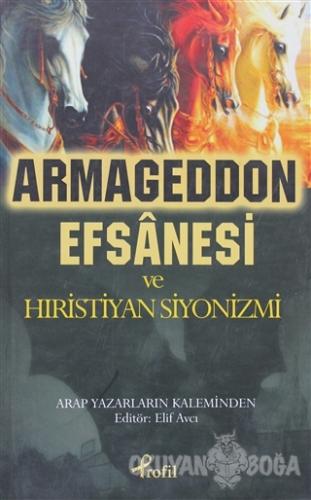 Armageddon Efsanesi ve Hıristiyan Siyonizmi - Kolektif - Profil Kitap