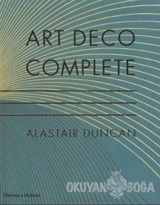 Art Deco Complete - Alastair Duncan - Thames and Hudson