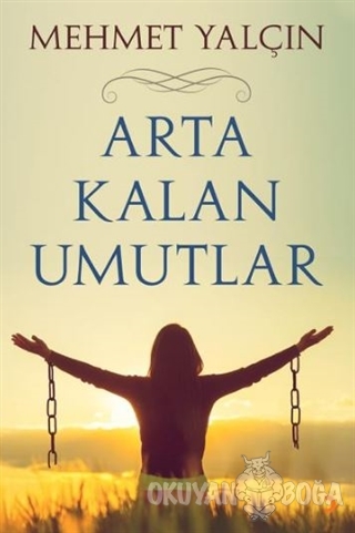 Arta Kalan Umutlar - Mehmet Yalçın - Cinius Yayınları