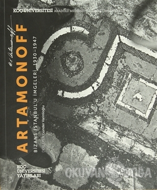 Artamonoff: Bizans İstanbul'u İmgeleri 1930–1947 - Robert Ousterhout -