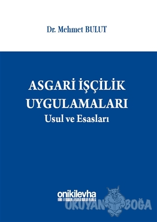 Asgari İşçilik Uygulamaları - Mehmet Bulut - On İki Levha Yayınları