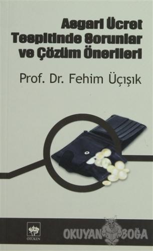 Asgari Ücret Tespitinde Sorunlar ve Çözüm Önerileri