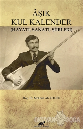 Aşık Kul Kalender - Mehmet Ali Yolcu - Paradigma Akademi Yayınları
