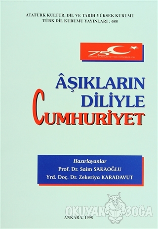 Aşıkların Diliyle Cumhuriyet - Saim Sakaoğlu - Türk Dil Kurumu Yayınla