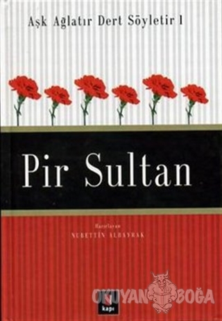 Aşk Ağlatır Dert Söyletir 1 Pir Sultan