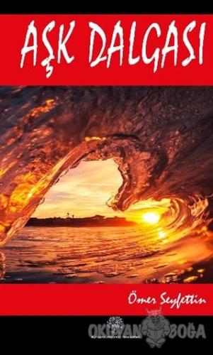 Aşk Dalgası - Ömer Seyfettin - Platanus Publishing