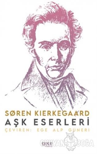 Aşk Eserleri - Soren Kierkegaard - Gece Kitaplığı
