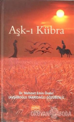 Aşk-ı Kübra (Ciltli) - Mehmet Emin Önder - Nobel Bilimsel Eserler