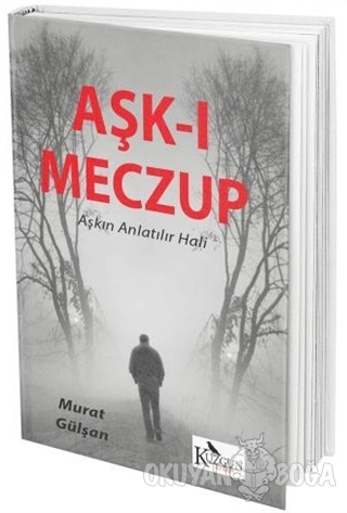Aşk-ı Meczup - Murat Gülşan - Kuzgun Kitap