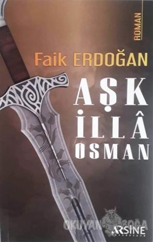 Aşk İlla Osman - Faik Erdoğan - Arsine Yayıncılık
