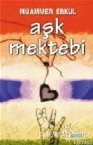 Aşk Mektebi - Muammer Erkul - Nesil Yayınları