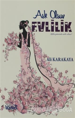 Aşk Olsun Evlilik - Ali Karakaya - Kanes Yayınları
